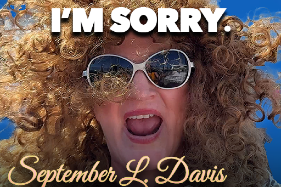 September L. Davis: The Apology Tour